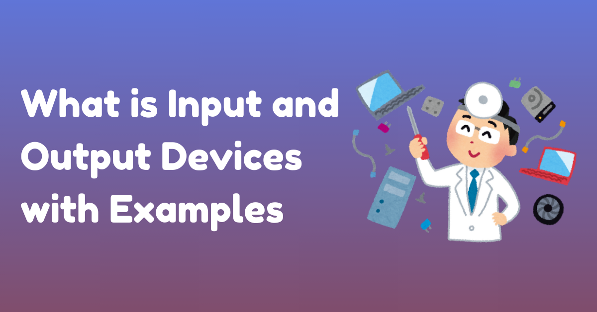 input and output device